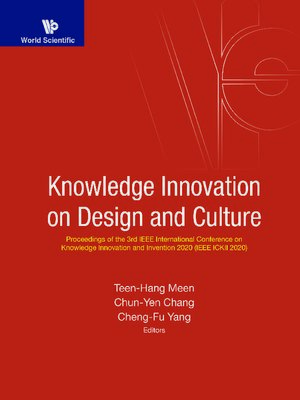 cover image of Knowledge Innovation On Design and Culture--Proceedings of the 3rd Ieee International Conference On Knowledge Innovation and Invention 2020 (Ieee Ickii 2020)